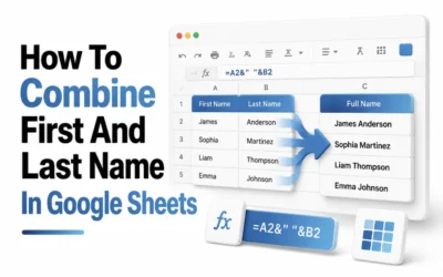 How to Combine First and Last Name in Google Sheets